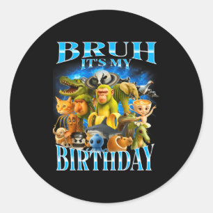 Bruh It's My Birthday Funny Brainrot Classic Round Sticker