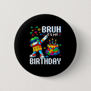 Bruh Its My Birthday Master Builder Dabbing Blocks 2 Inch Round Button