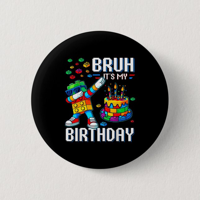 Bruh Its My Birthday Master Builder Dabbing Blocks 2 Inch Round Button (Front)