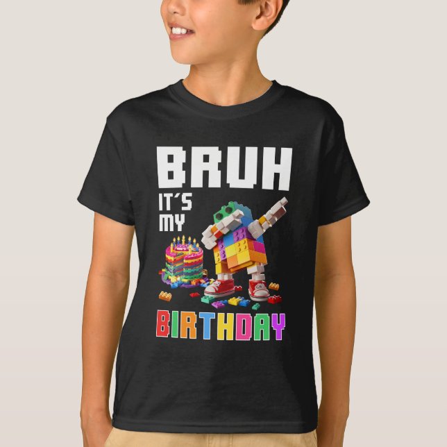 Bruh Its My Birthday Master Builder Dabbing Blocks T-Shirt (Front)
