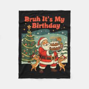 Bruh It's My Birthday Retro Santa Claus Xmas Funny Fleece Blanket
