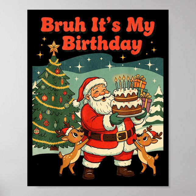 Bruh It's My Birthday Retro Santa Claus Xmas Funny Poster (Front)