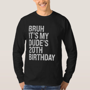 Bruh It's My Dude's 20th Birthday Buddy Happy Crow T-Shirt