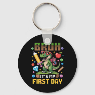 Bruh It's My First Day Funny Dinosaur Gamer Ck To  Keychain