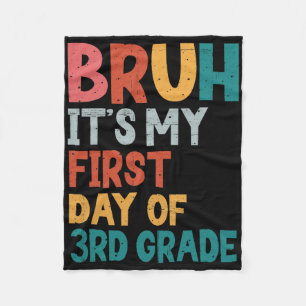 Bruh It's My First Day Of 3rd Grade Back To School Fleece Blanket