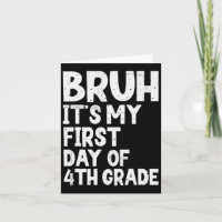 Bruh It's My First Day Of 4th Grade Back To School