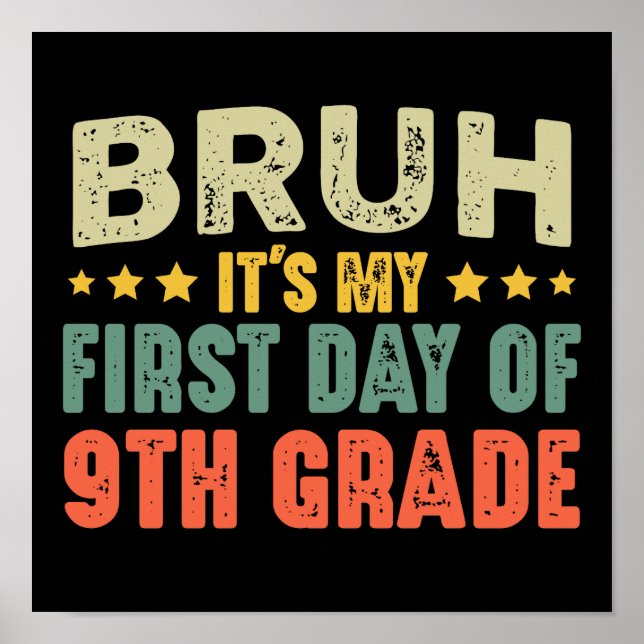 Bruh It's My First Day Of 9th Grade Back To School Poster (Front)