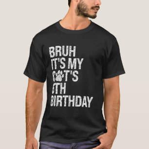 Bruh It's My Funny Cat's 6th Birthday Meow Kitten T-Shirt