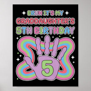 Bruh, Its My Granddaughters 5th Birthday Party Gra Poster