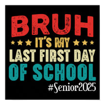 Bruh It's My Last First Day Of School Senior 2025 