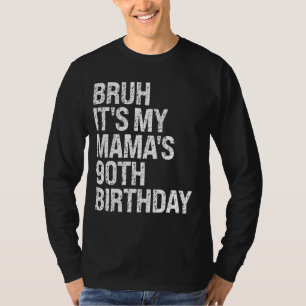 Bruh It's My Mama's 90th Birthday Queen Mom Crown T-Shirt