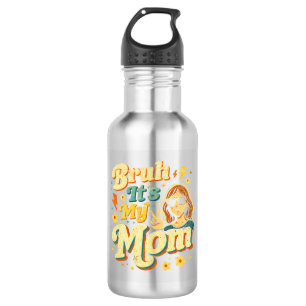 Bruh It's My Mom Funny Cool Retro Mother's Day 532 Ml Water Bottle