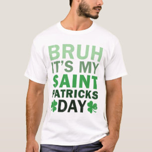 Bruh It's My St. Patricks Day Boys Girls Toddler M T-Shirt