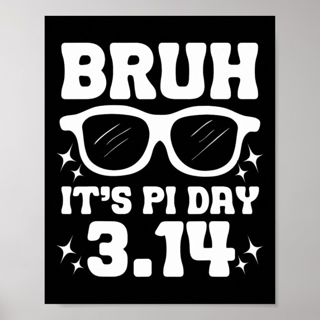 Bruh It's Pi Day 3.14-funny Pi Day Saying Math Tea Poster (Front)