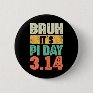 Bruh It's Pi Day 3.14 Pi Number Math Teacher Pi Da 2 Inch Round Button