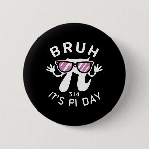 Bruh It's Pi Day 3.14 Pi Symbol With Gles Funny Pi 2 Inch Round Button