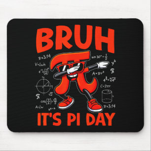 Bruh Its Pi Day 3.14 Symbol Math For Kids Boy Teac Mouse Pad