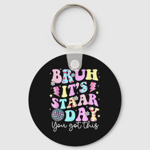 Bruh Its Staar Day Testing Day Motivation You Got Keychain