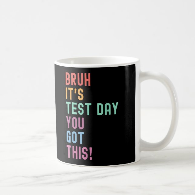 Bruh Its Test Day Testing  Testing Day Teacher Kid Coffee Mug (Right)