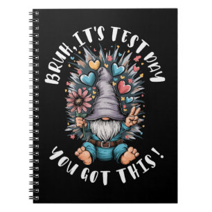 Bruh it's test day you got this funny school motiv notebook