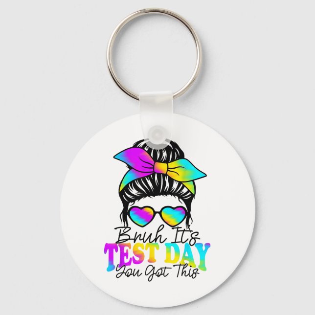 Bruh Its Test Day You Got This Testing Day Teacher Keychain (Front)