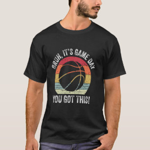 Bruh Itu2019s Game Day You Got This - Retro Basket T-Shirt