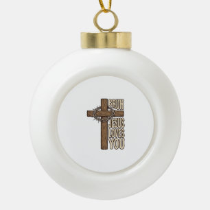 Bruh Jesus Loves You Cross Vintage Christian Vecto Ceramic Ball Christmas Ornament