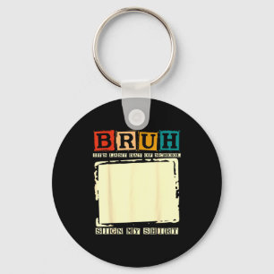 Bruh last day of school sign shirt student keychain