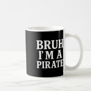 Bruh Lazy Halloween Costume Pretend Im A Pirate Bo Coffee Mug