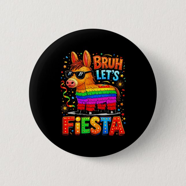 Bruh Let’s Fiesta Cinco De Mayo Funny Donkey Pinat 2 Inch Round Button (Front)