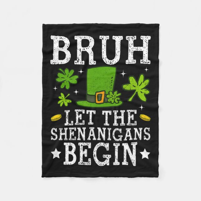 Bruh Let The Shenanigans Begin St Patricks Day Boy Fleece Blanket (Front)