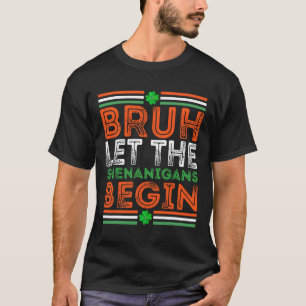Bruh Let The Shenanigans Begin St Patricks Day Boy T-Shirt