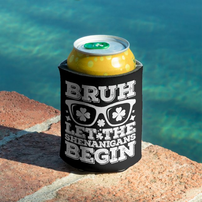 Bruh Let The Shenanigans Begin St Patrick's Day Can Cooler (In Situ Pool)
