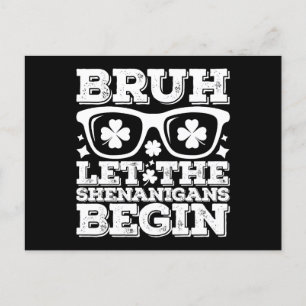 Bruh Let The Shenanigans Begin St Patrick's Day Postcard