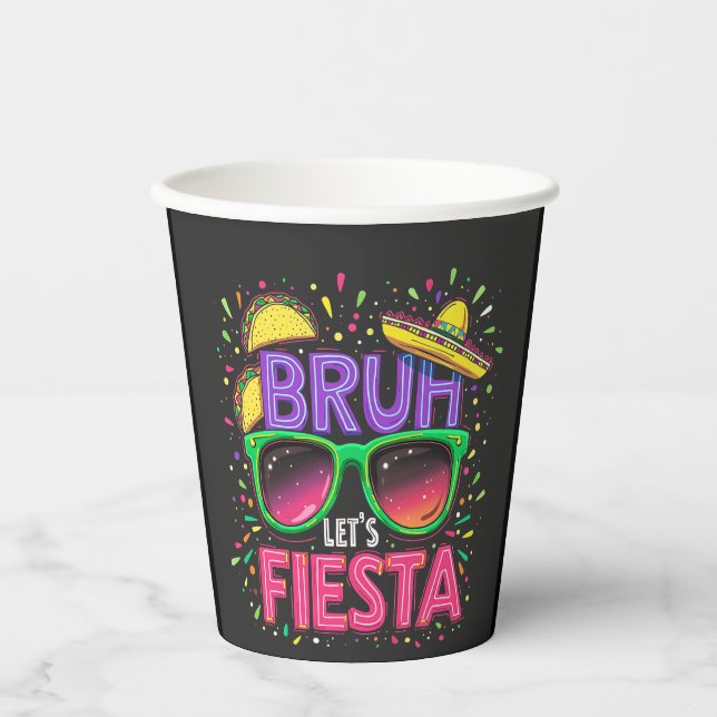 Bruh, Let's Fiesta Cinco De Mayo Mexican Culture Paper Cups (Front)