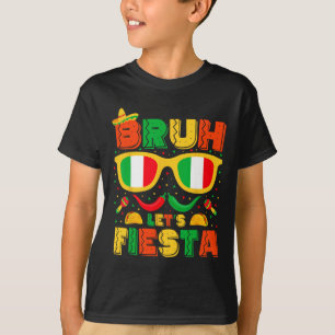 Bruh Let's Fiesta Cinco De Mayo Mexican Party Men T-Shirt