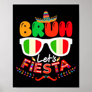 Bruh Let's Fiesta Cinco De Mayo Mexican Party  Poster