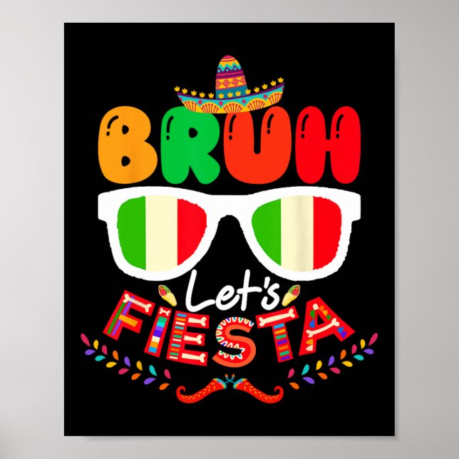 Bruh Let's Fiesta Cinco De Mayo Mexican Party  Poster (Front)
