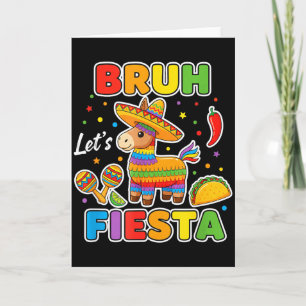 Bruh Lets Fiesta Funny Mexican Taco Pinata Cinco D Card