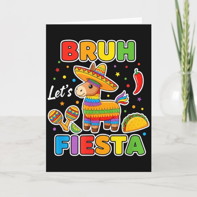 Bruh Lets Fiesta Funny Mexican Taco Pinata Cinco D Card (Front)