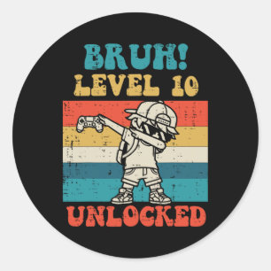 Bruh Level 10 Unlocked Gamer Dab Retro 10th Birthd Classic Round Sticker