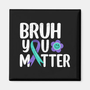 Bruh Matter Teal Purple Ribbon Suicide Prevention Magnet
