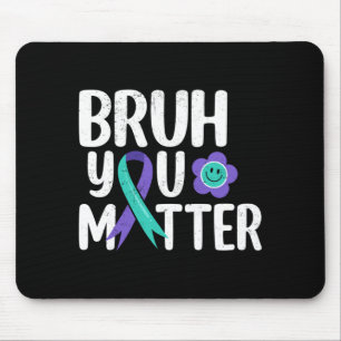 Bruh Matter Teal Purple Ribbon Suicide Prevention Mouse Pad