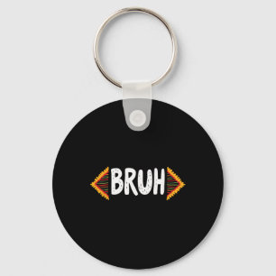 Bruh Meme Celebrate Black History Month Men Women Keychain