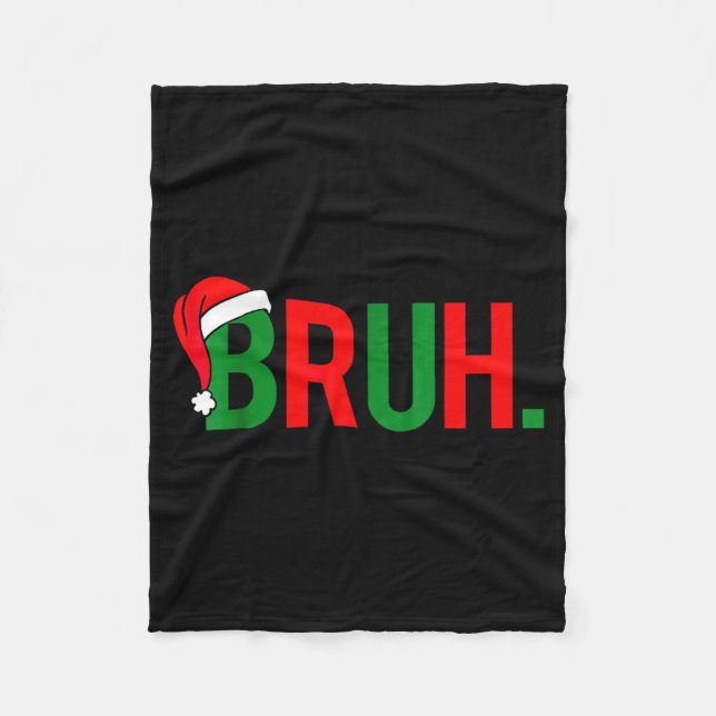 Bruh Meme Christmas  Fleece Blanket (Front)
