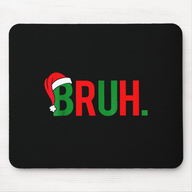 Bruh Meme Christmas  Mouse Pad (Front)