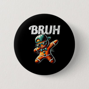 Bruh Meme Cool Gingerbread Dabbing Funny Christmas 2 Inch Round Button