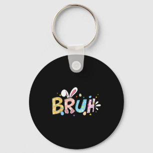 Bruh meme easter day funny bunny eggs girls kids keychain