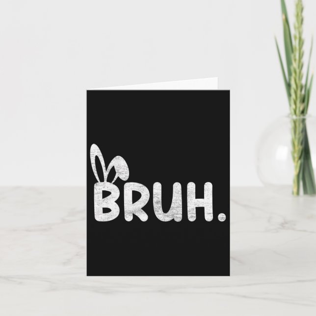 Bruh Meme Easter Day Funny Bunny Eggs Teens Boys K Card (Front)