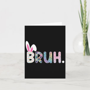 Bruh Meme Easter Day Funny Bunny Eggs Teens Boys K Card